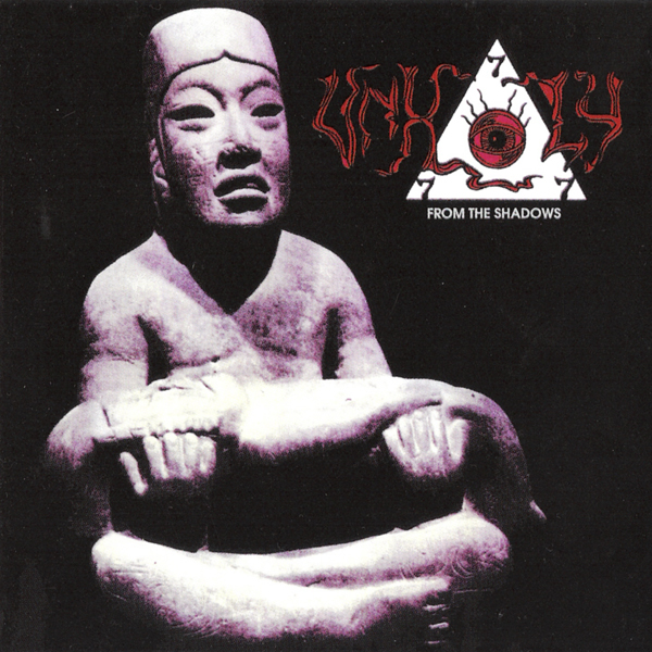 UNHOLY FROM THE SHADOWS デスメタル From the Shadows by Unholy (Album, Death Doom Metal): Reviews