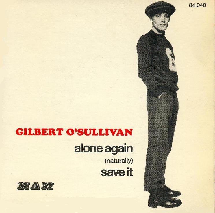 Alone Again (Naturally) / Save it by Gilbert O'Sullivan (Single