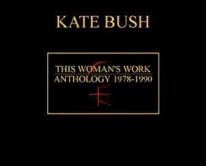 This Woman's Work: Anthology 1978-1990 by Kate Bush (Compilation