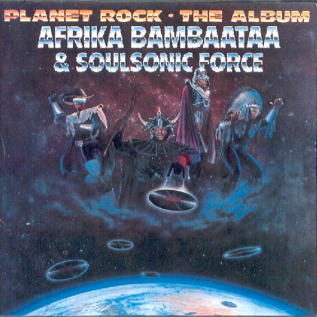 Planet Rock: The Album by Afrika Bambaataa & Soulsonic Force