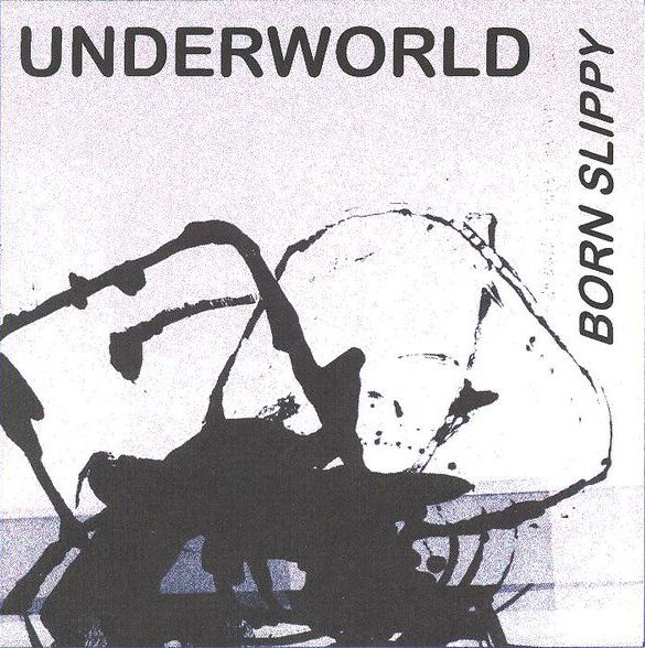 Born Slippy by Underworld (Single; 7432139599-2): Reviews, Ratings