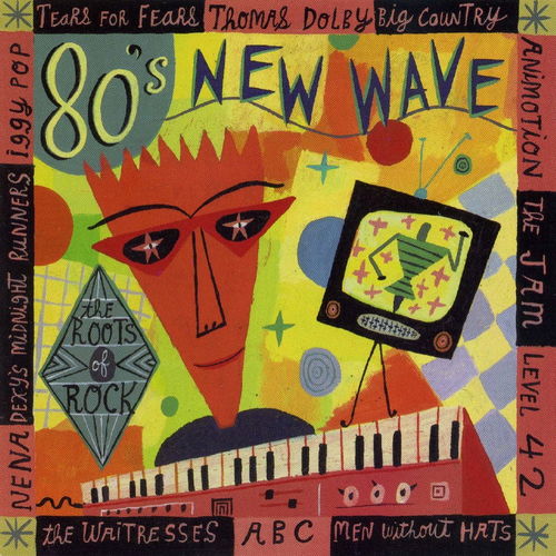 The Roots of Rock: 80's New Wave by Various Artists (Compilation