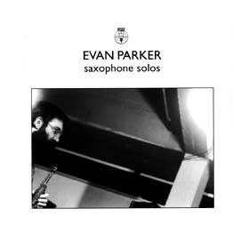 Saxophone Solos by Evan Parker (Album, Free Improvisation