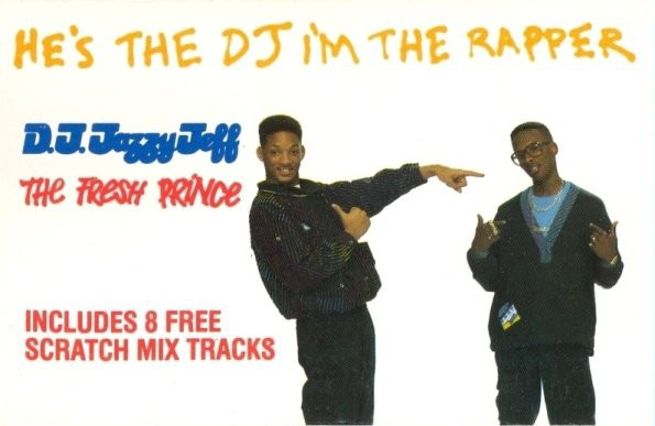 He's the DJ, I'm the Rapper by D.J. Jazzy Jeff & The Fresh Prince