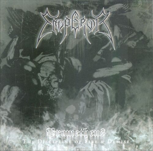 Promotheus: The Discipline of Fire & Demise by Emperor (Album; Back on ...