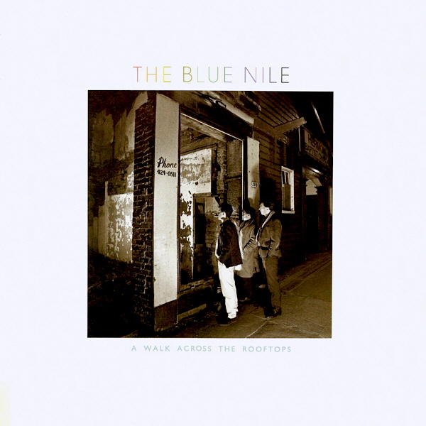 A Walk Across the Rooftops by The Blue Nile (Album, Sophisti-Pop