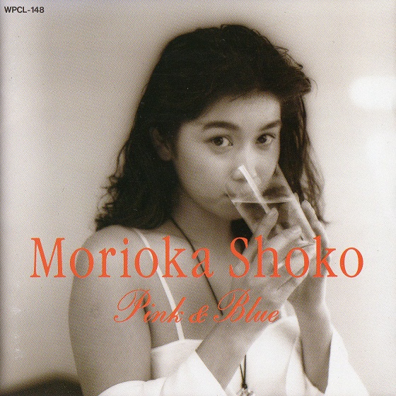 森丘祥子 Morioka Shoko／Pink & Blue Pink & Blue by 森丘祥子 [Shoko Morioka] (Album; Warner Bros.; WPCL