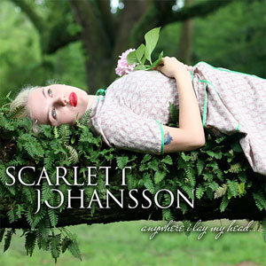 Anywhere I Lay My Head by Scarlett Johansson (Album; Никитин