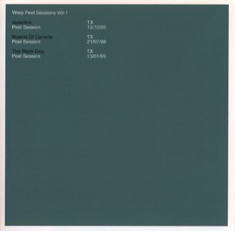 Warp Peel Sessions Vol. 1 by Autechre / Boards of Canada / The