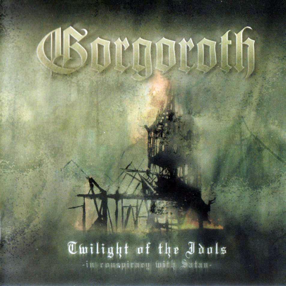 Twilight of the Idols: In Conspiracy With Satan by Gorgoroth