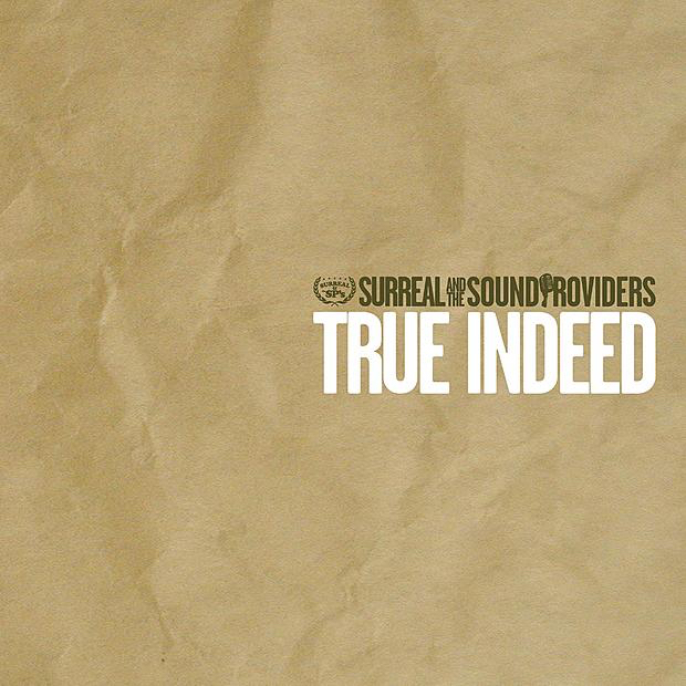 True Indeed by Surreal & The Sound Providers (Album, Jazz Rap): Reviews ...