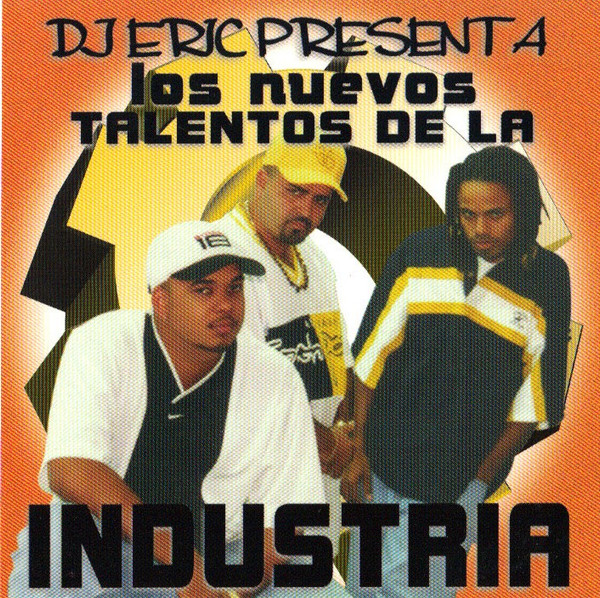 DJ Eric presenta: Los nuevos talentos de la industria by DJ Eric (Album ...