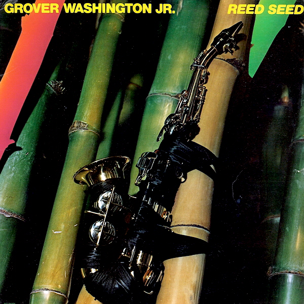 英LP Grover Washington Jr. Reed Seed 両面1U Reed Seed by Grover Washington, Jr. (Album, Smooth Jazz): Reviews