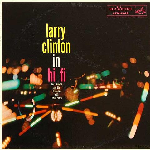 Larry Clinton in Hi Fi by Larry Clinton (Album, Big Band): Reviews ...
