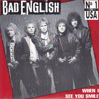 When I See You Smile by Bad English (Single; Epic; ARIE 2326