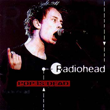 洋楽 Radiohead / Pop Is Dead CD Pop Is Dead by Radiohead (Bootleg): Reviews, Ratings, Credits