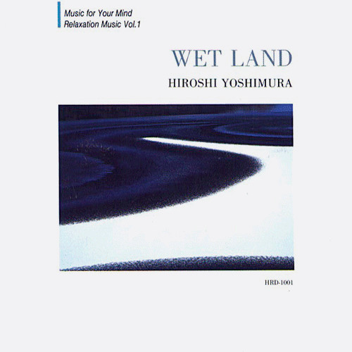 Wet Land by 吉村弘 [Hiroshi Yoshimura] (Album, Ambient): Reviews