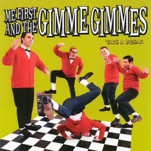 Take a Break by Me First and the Gimmie Gimmies (Album, Pop Punk ...