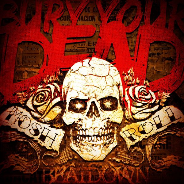 Mosh n' Roll by Bury Your Dead (Album, Metalcore): Reviews, Ratings ...