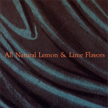 all natural lemon & lime flavors オリジナルLP All Natural Lemon & Lime Flavors by All Natural Lemon & Lime