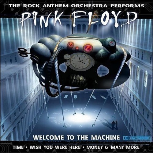 Pink Floyd: Welcome to the Machine by The Rock Anthem Orchestra