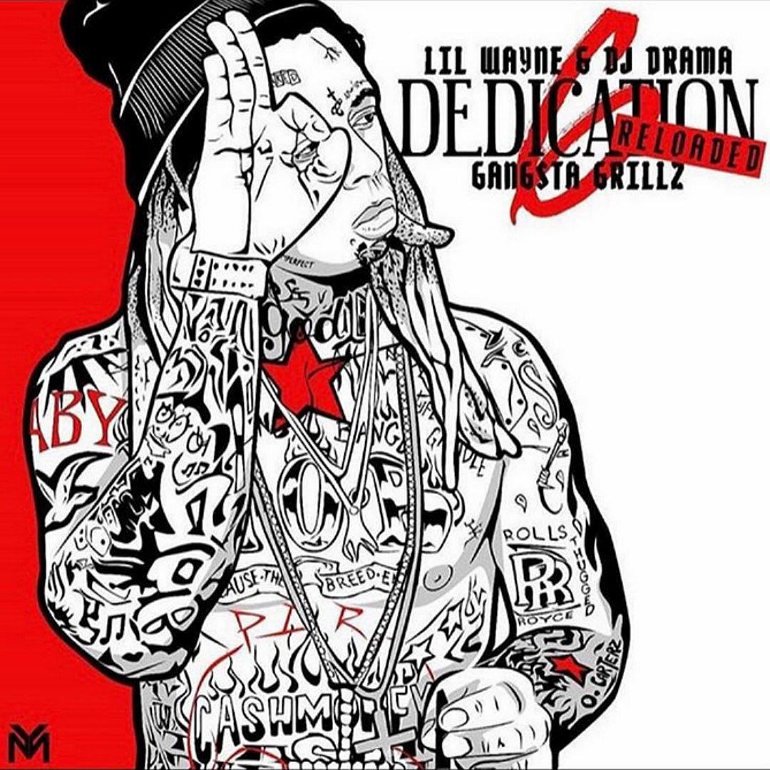 Dedication 6 Reloaded: Gangsta Grillz by Lil Wayne (Mixtape, Trap