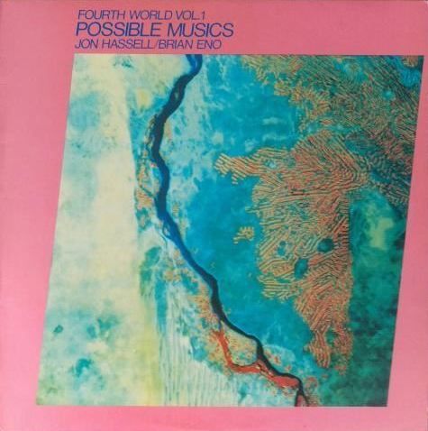 Fourth World Vol. 1: Possible Musics by Jon Hassell & Brian Eno