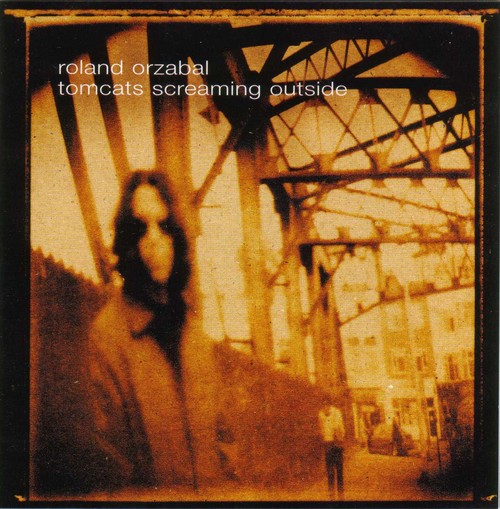 Tomcats Screaming Outside by Roland Orzabal (Album, Pop Rock