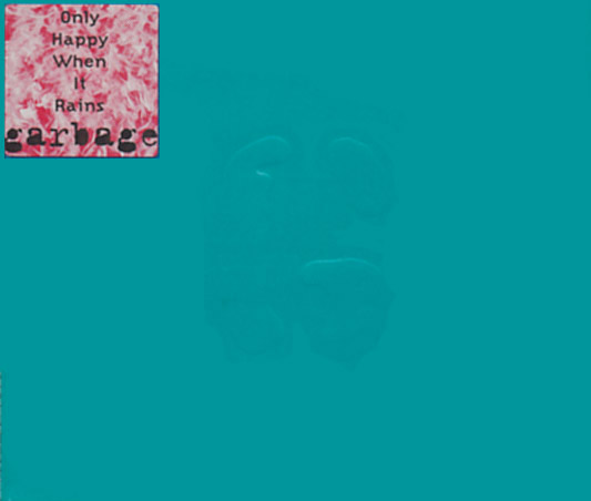 Only Happy When It Rains by Garbage (Single, Alternative Rock
