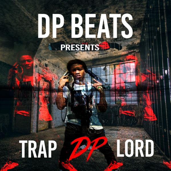 Trap Lord DP by DP Beats (Mixtape, Gangsta Rap): Reviews, Ratings ...