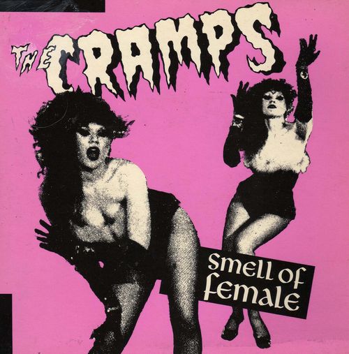 The Cramps Smell Of Female 限定盤‼️ Smell of Female by The Cramps (Album; New Rose; CRAMPS 1): Reviews