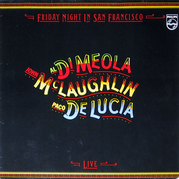 Friday Night in San Francisco by Al Di Meola, John McLaughlin