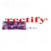 How We Feel by Rectify (EP, Hardcore Punk): Reviews, Ratings, Credits ...