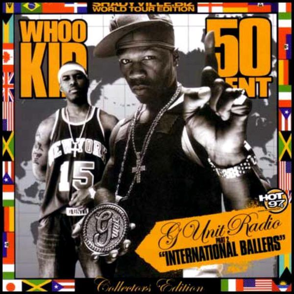 G-Unit Radio Part 2: International Ballers by DJ Whoo Kid & 50