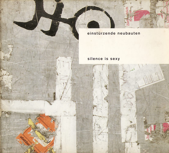 洋楽 einsturzende neubauten Silence is Sexy Silence Is Sexy by Einstürzende Neubauten (Album, Post-Industrial