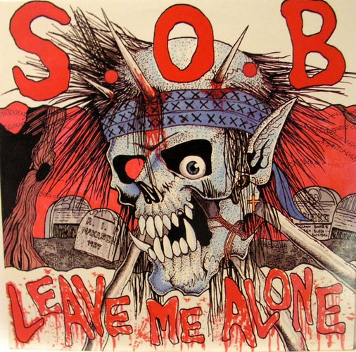 Leave Me Alone by S.O.B (EP, Thrashcore): Reviews, Ratings
