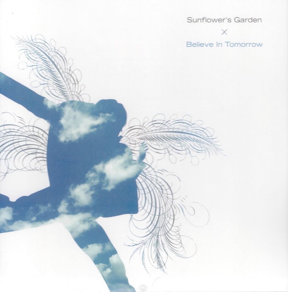 Believe in Tomorrow by Sunflower's Garden (Single; Pony Canyon