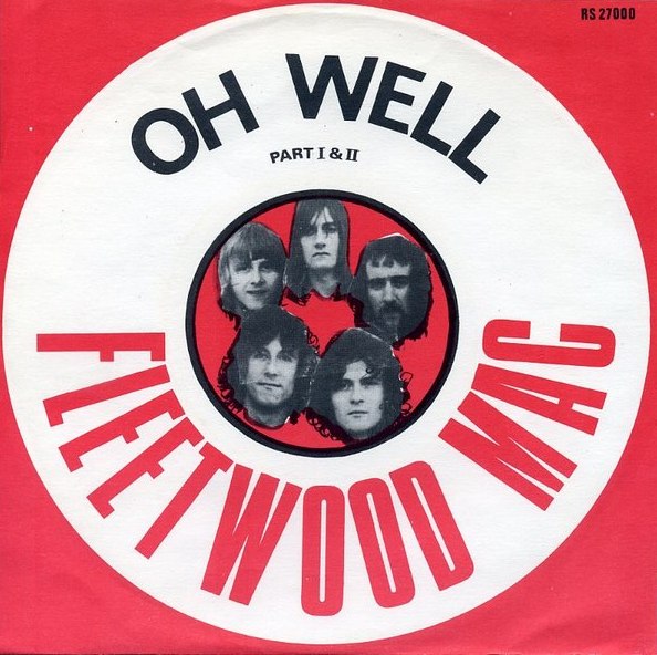 Oh Well (Part 1) / Oh Well (Part 2) by Fleetwood Mac (Single