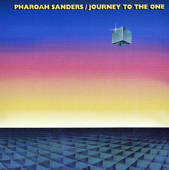 Pharoah Sanders / Journey to the One 超美品 Journey to the One by Pharoah Sanders (Album, Soul Jazz): Reviews