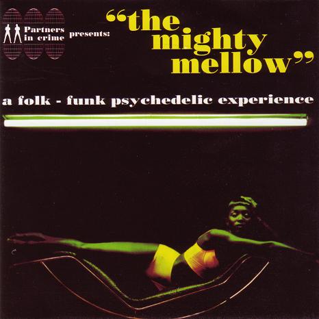 The Mighty Mellow: A Folk-Funk Psychedelic Experience by Various