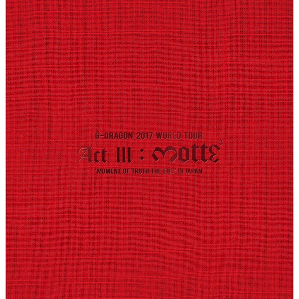 K-POP・アジア G-DRAGON 2017 WORLD TOUR ACTIIIM.O.T.T.E Act III: M.O.T.T.E World Tour - Wikipedia