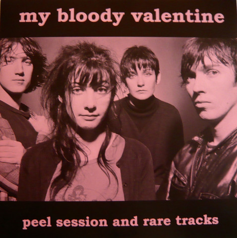 Peel Session and Rare Tracks by my bloody valentine (Bootleg