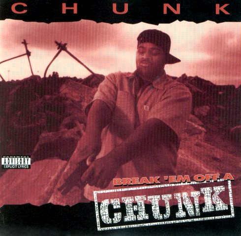 Break 'em Off a Chunk by Chunk (Album, Gangsta Rap): Reviews