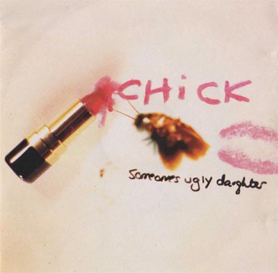 洋楽 CHICK/SOMEONES UGLY DAUGHTER Someones Ugly Daughter by Chick (Album, Post-Grunge): Reviews