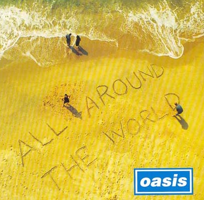 All Around the World by Oasis (Single, Britpop): Reviews, Ratings