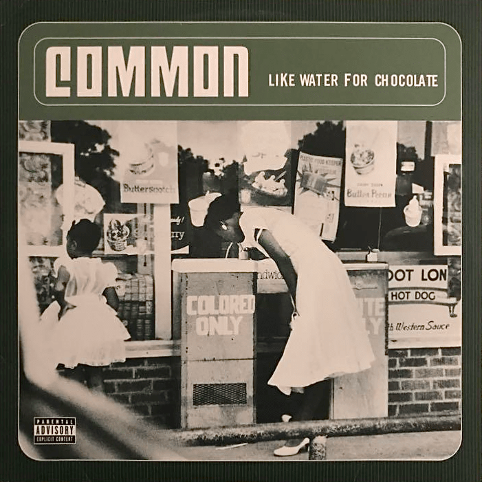 Like Water for Chocolate by Common (Album; MCA; 088 111 970-1