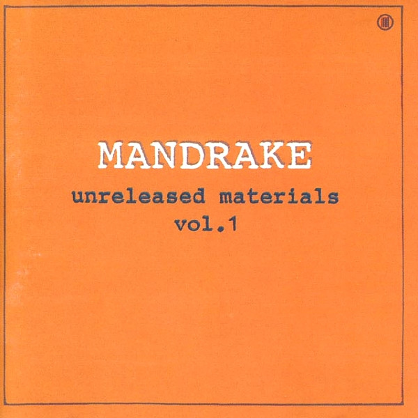 Unreleased Materials Vol. 1 by MANDRAKE (Album, Progressive Rock 