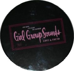 One Kiss Can Lead to Another: Girl Group Sounds Lost and Found by
