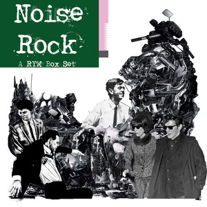 RYM Ultimate Box Set > Noise Rock - Rate Your Music