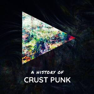 A History of Crust Punk // Spotify Playlist - Rate Your Music